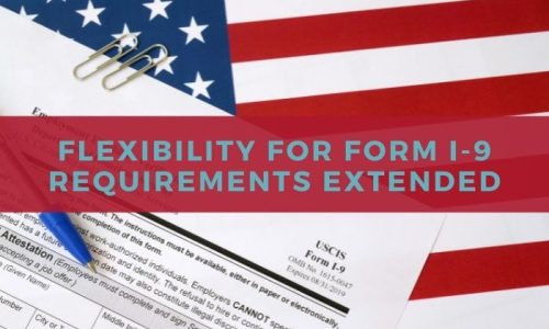 Flexibility For Form I-9 Requirements Extended