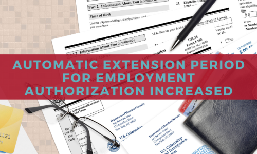 Automatic Extension Period for Employment Authorization Increased