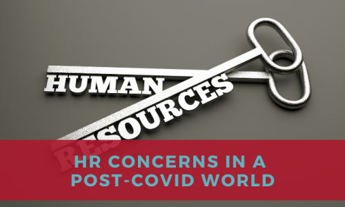 HR Concerns in a Post-Covid World